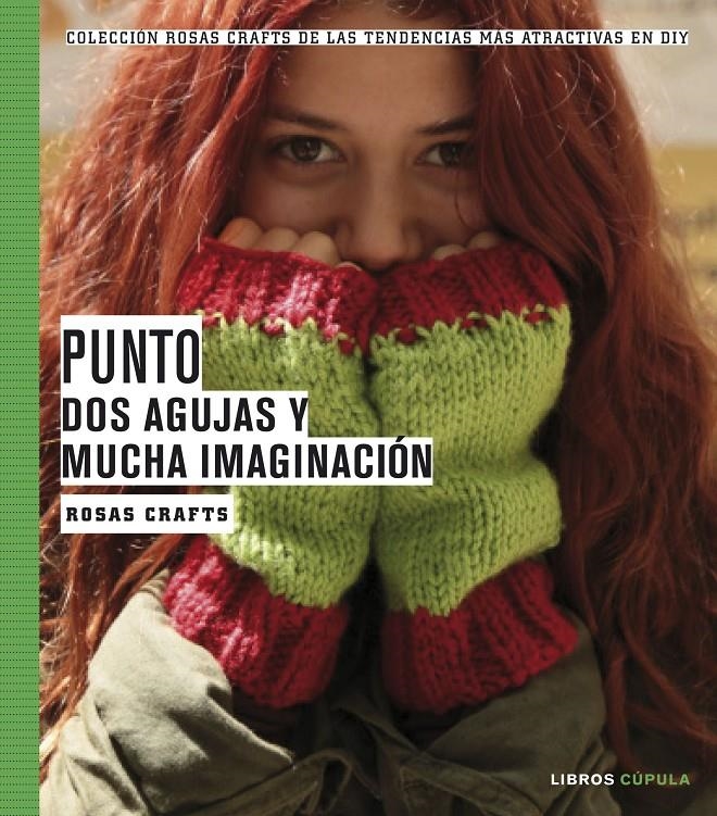 PUNTO. DOS AGUJAS Y MUCHA IMAGINACIÓN | 9788448021542 | CRAFTS, ROSAS | Llibreria Online de Banyoles | Comprar llibres en català i castellà online