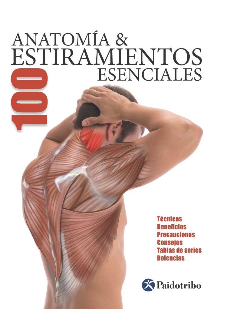 ANATOMÍA  100 ESTIRAMIENTOS ESENCIALES (COLOR) | 9788499101705 | SEIJAS ALBIR, GUILLERMO | Llibreria L'Altell - Llibreria Online de Banyoles | Comprar llibres en català i castellà online - Llibreria de Girona