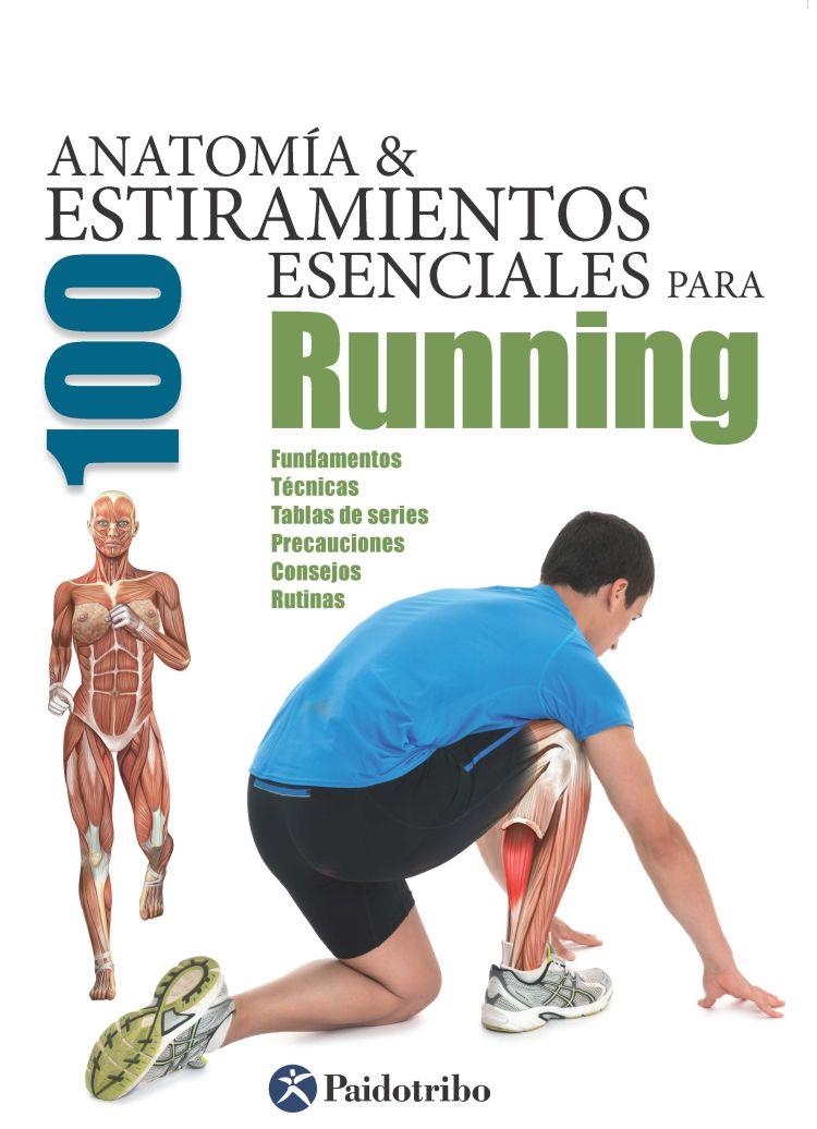 ANATOMÍA & 100 ESTIRAMIENTOS ESENCIALES PARA RUNNING (COLOR) | 9788499105369 | SEIJAS ALBIR, GUILLERMO | Llibreria L'Altell - Llibreria Online de Banyoles | Comprar llibres en català i castellà online - Llibreria de Girona