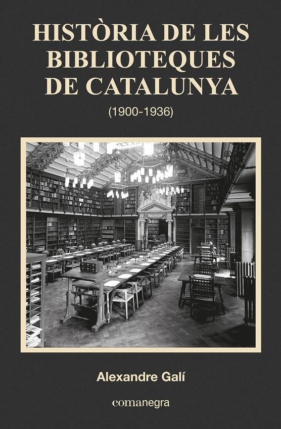 HISTÒRIA DE LES BIBLIOTEQUES DE CATALUNYA (1900-1936) | 9788416033683 | GALÍ, ALEXANDRE | Llibreria Online de Banyoles | Comprar llibres en català i castellà online