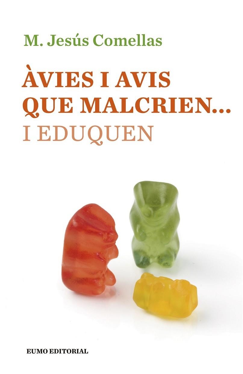 ÀVIES I AVIS QUE MALCRIEN... I EDUQUEN | 9788497665490 | COMELLAS, MARIA JESÚS | Llibreria L'Altell - Llibreria Online de Banyoles | Comprar llibres en català i castellà online - Llibreria de Girona