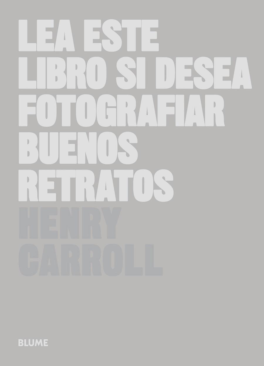 LEA ESTE LIBRO SI DESEA FOTOGRAFIAR BUENOS RETRATOS | 9788498018394 | CARROLL, HENRY | Llibreria Online de Banyoles | Comprar llibres en català i castellà online