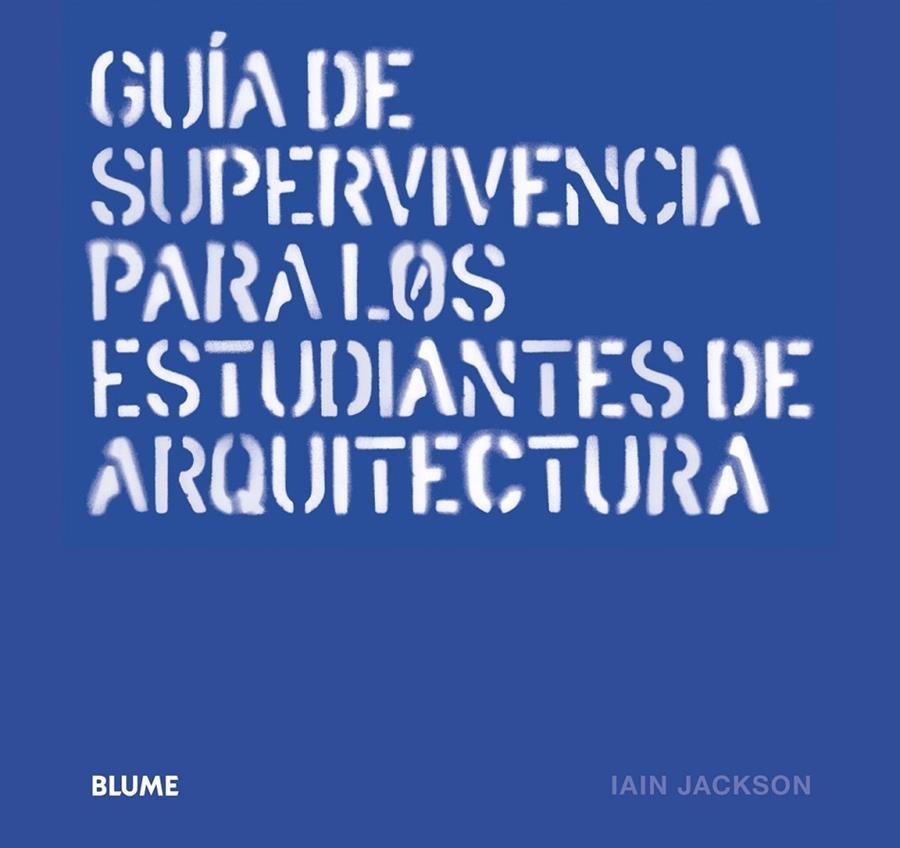 GUÍA DE SUPERVIVENCIA PARA LOS ESTUDIANTES DE ARQUITECTURA | 9788498018356 | JACKSON, IAIN | Llibreria Online de Banyoles | Comprar llibres en català i castellà online