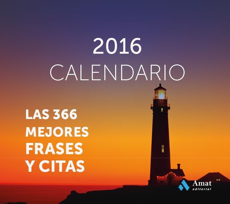 CALENDARIO 2016 -FARO- MEJORES FRASES Y CITAS | 9788497357968 | AMAT EDITORIAL | Llibreria L'Altell - Llibreria Online de Banyoles | Comprar llibres en català i castellà online - Llibreria de Girona