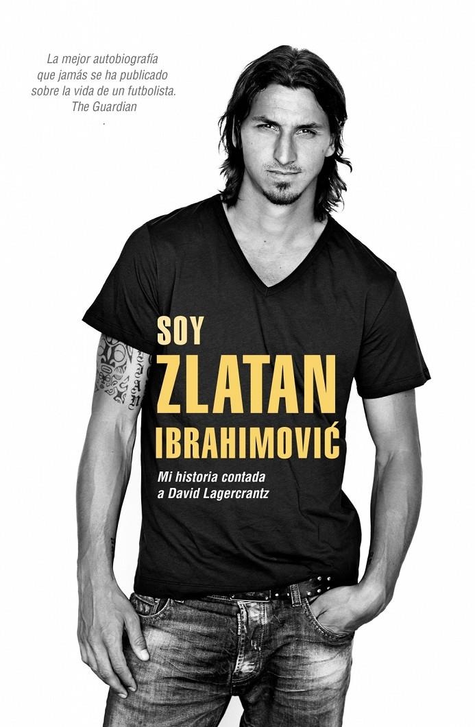 SOY ZLATAN IBRAHIMOVIC | 9788415242857 | LAGERCRANTZ, DAVID/IBRAHIMOVIC, ZLATAN | Llibreria L'Altell - Llibreria Online de Banyoles | Comprar llibres en català i castellà online - Llibreria de Girona