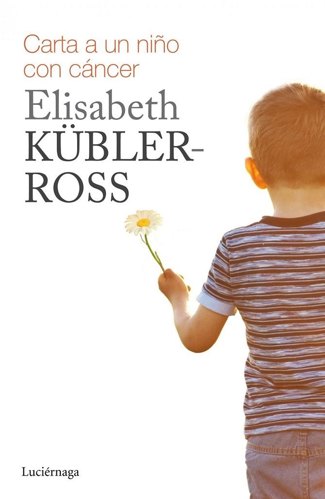 CARTA PARA UN NIÑO CON CÁNCER | 9788415864738 | KÜBLER-ROSS, ELISABETH | Llibreria Online de Banyoles | Comprar llibres en català i castellà online