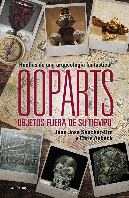 OOPARTS. OBJETOS FUERA DE SU TIEMPO | 9788415864745 | SÁNCHEZ, JUAN JOSÉ/AUBECK, CHRIS | Llibreria Online de Banyoles | Comprar llibres en català i castellà online