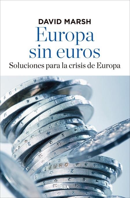 EUROPA SIN EUROS | 9788490562956 | MARSH , DAVID | Llibreria Online de Banyoles | Comprar llibres en català i castellà online