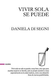 VIVIR SOLA SE PUEDE | 9788494426827 | DI SEGNI DANIELA  | Llibreria Online de Banyoles | Comprar llibres en català i castellà online