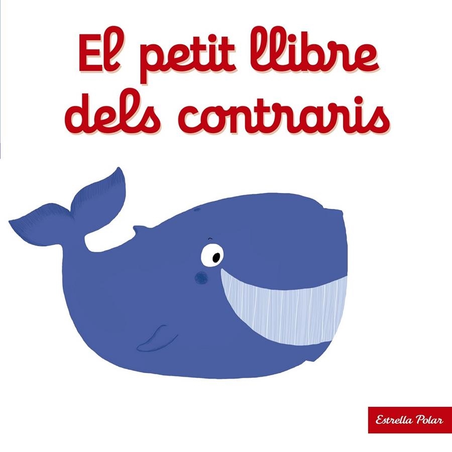 PETIT LLIBRE DELS CONTRARIS, EL | 9788490577271 | CHOUX, NATHALIE | Llibreria Online de Banyoles | Comprar llibres en català i castellà online