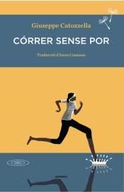 CÓRRER SENSE POR | 9788494373633 | CATOZZELLA, GIUSEPPE | Llibreria L'Altell - Llibreria Online de Banyoles | Comprar llibres en català i castellà online - Llibreria de Girona