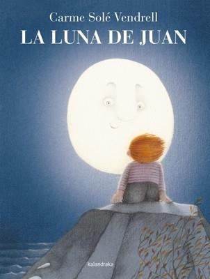 LUNA DE JUAN, LA | 9788484649335 | SOLÉ, CARME | Llibreria Online de Banyoles | Comprar llibres en català i castellà online