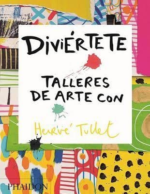  DIVIÉRTETE TALLERES DE ARTE CON HERVE | 9780714870816 | TULLET, HERVÉ | Llibreria Online de Banyoles | Comprar llibres en català i castellà online