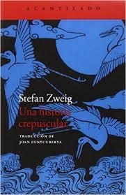 HISTORIA CREPUSCULAR, UNA | 9788416011681 | ZWEIG, STEFAN | Llibreria Online de Banyoles | Comprar llibres en català i castellà online