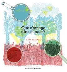 QUÈ S'AMAGA DINS DEL BOSC? | 9788490343388 | BESTARD, AINA | Llibreria L'Altell - Llibreria Online de Banyoles | Comprar llibres en català i castellà online - Llibreria de Girona