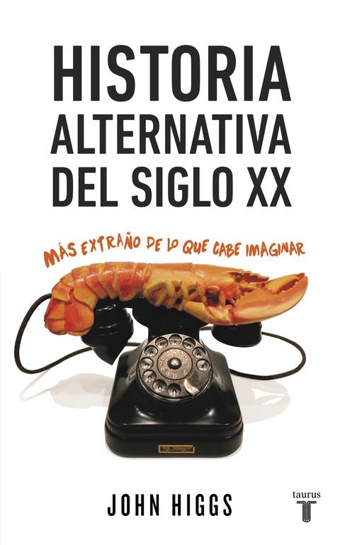 HISTORIA ALTERNATIVA DEL SIGLO XX | 9788430617432 | HIGGS,JOHN | Llibreria Online de Banyoles | Comprar llibres en català i castellà online