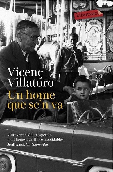 UN HOME QUE SE'N VA | 9788416334520 | VICENÇ VILLATORO | Llibreria Online de Banyoles | Comprar llibres en català i castellà online