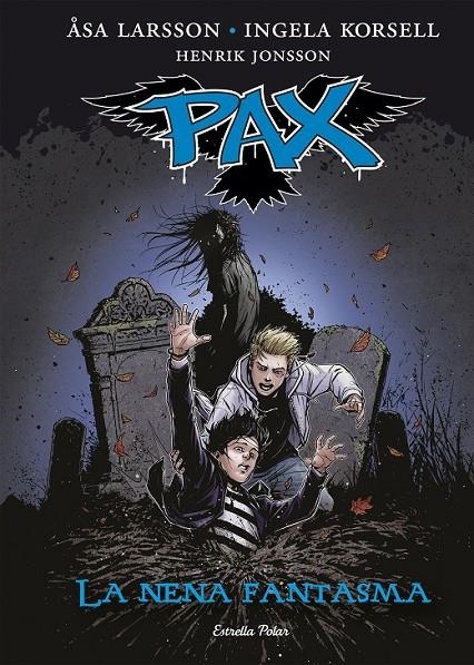 PAX. LA NENA FANTASMA | 9788416519170 | ÅSA LARSSON/INGELA KORSELL/HENRIK JONSSON | Llibreria Online de Banyoles | Comprar llibres en català i castellà online