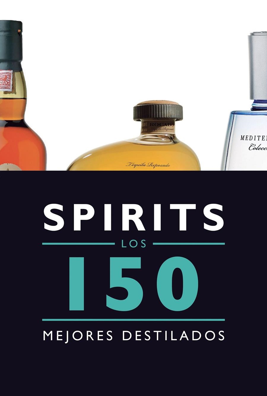 SPIRITS. LOS 150 MEJORES DESTILADOS | 9788408145585 | JESUS BERNAD DUEÑAS | Llibreria Online de Banyoles | Comprar llibres en català i castellà online