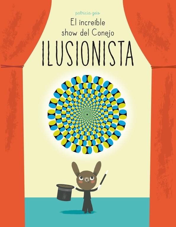 EL INCREÍBLE SHOW DEL CONEJO ILUSIONISTA | 9788448844394 | GEIS CONTI,PATRICIA | Llibreria Online de Banyoles | Comprar llibres en català i castellà online