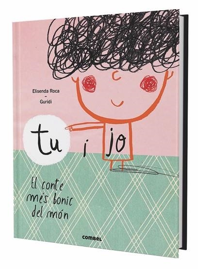 TU I JO. EL CONTE MÉS BONIC DEL MÓN | 9788491010371 | ROCA, ELISENDA/GURIDI | Llibreria L'Altell - Llibreria Online de Banyoles | Comprar llibres en català i castellà online - Llibreria de Girona