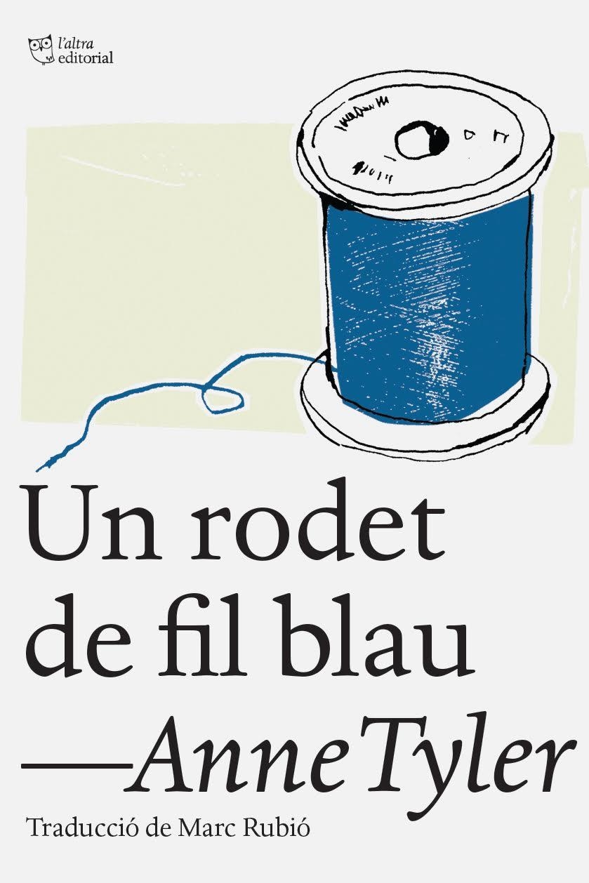 RODET DE FIL BLAU, UN | 9788494348150 | TYLER, ANNE | Llibreria Online de Banyoles | Comprar llibres en català i castellà online