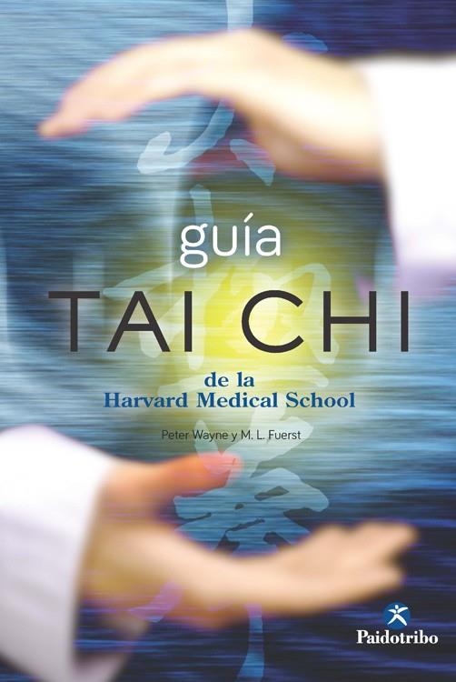 GUÍA TAI CHI DE LA HARVARD MEDICAL SCHOOL | 9788499105406 | FUERST, MARK L./WAYNE, PETER | Llibreria Online de Banyoles | Comprar llibres en català i castellà online