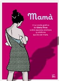 MAMÀ | 9788494294730 | VIVES XIOL, GLÒRIA | Llibreria Online de Banyoles | Comprar llibres en català i castellà online