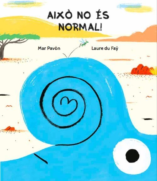 AIXÒ NO ÉS NORMAL! | 9788494431876 | MAR PAVÓN Y LAURE DU FAY | Llibreria Online de Banyoles | Comprar llibres en català i castellà online