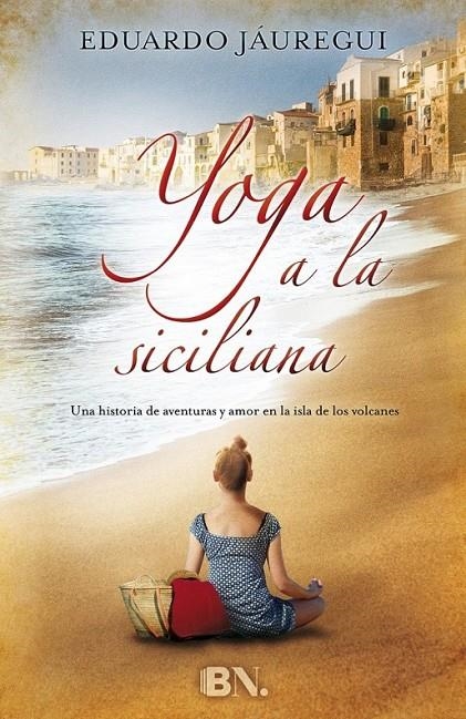 YOGA A LA SICILIANA | 9788466657792 | JÁUREGUI, EDUARDO | Llibreria Online de Banyoles | Comprar llibres en català i castellà online