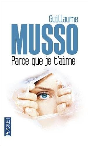 PARCE QUE JE T'AIME | 9782266246965 | MUSSO, GUILLAUME | Llibreria L'Altell - Llibreria Online de Banyoles | Comprar llibres en català i castellà online - Llibreria de Girona