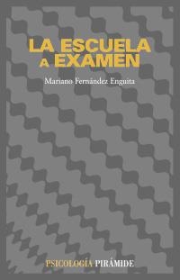 ESCUELA A EXAMEN, LA | 9788436813944 | FERNÁNDEZ ENGUIZA, MARIANO | Llibreria Online de Banyoles | Comprar llibres en català i castellà online