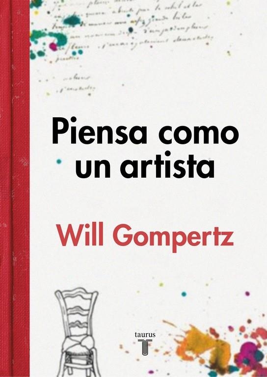 PIENSA COMO UN ARTISTA | 9788430617616 | GOMPERTZ, WILL | Llibreria Online de Banyoles | Comprar llibres en català i castellà online