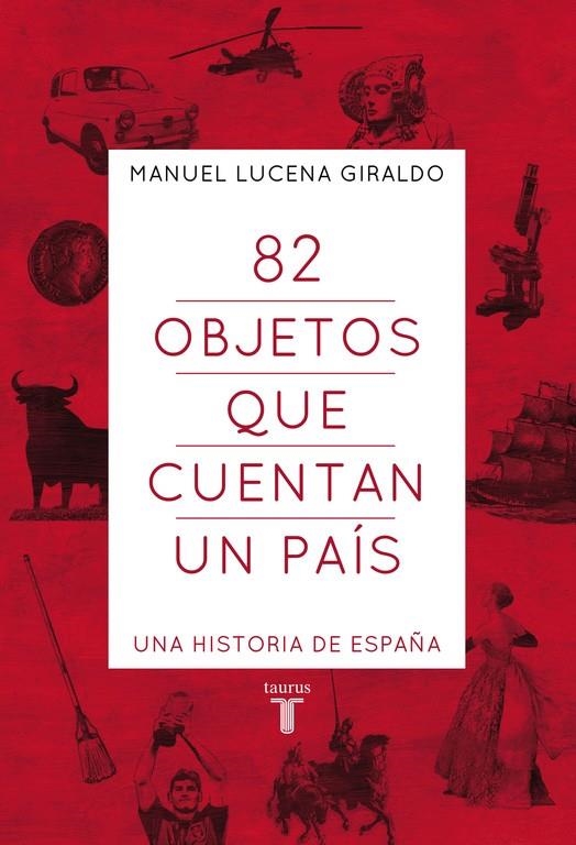 82 OBJETOS QUE CUENTAN UN PAÍS | 9788430607303 | LUCENA, MANUEL | Llibreria Online de Banyoles | Comprar llibres en català i castellà online