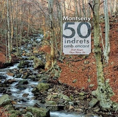 MONTSENY. 50 INDRETS AMB ENCANT | 9788490343562 | LONGÀS MAYAYO, JORDI | Llibreria L'Altell - Llibreria Online de Banyoles | Comprar llibres en català i castellà online - Llibreria de Girona