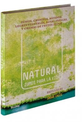 NATURAL. ZUMOS PARA LA VIDA | 9788416138630 | CADJI, SARAH | Llibreria Online de Banyoles | Comprar llibres en català i castellà online