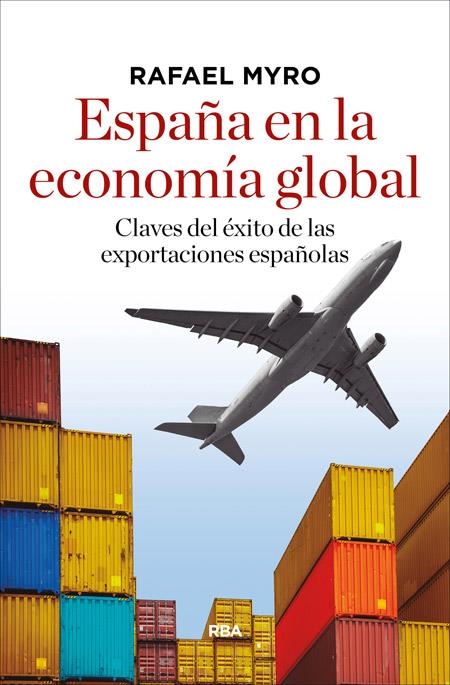 ESPAÑA EN LA ECONOMIA GLOBAL | 9788490566183 | MYRO SANCHEZ, RAFAEL | Llibreria Online de Banyoles | Comprar llibres en català i castellà online