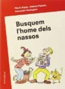 BUSQUEM L'HOME DELS NASSOS | 9788497665346 | PILARÍN BAYÉS/ADELINA PALACÍN/ASSUMPTA VERDAGUER | Llibreria L'Altell - Llibreria Online de Banyoles | Comprar llibres en català i castellà online - Llibreria de Girona