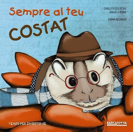 SEMPRE AL TEU COSTAT | 9788448938437 | IGLESIAS, CARLOTA/RIBAS, ÀNGELS | Llibreria Online de Banyoles | Comprar llibres en català i castellà online