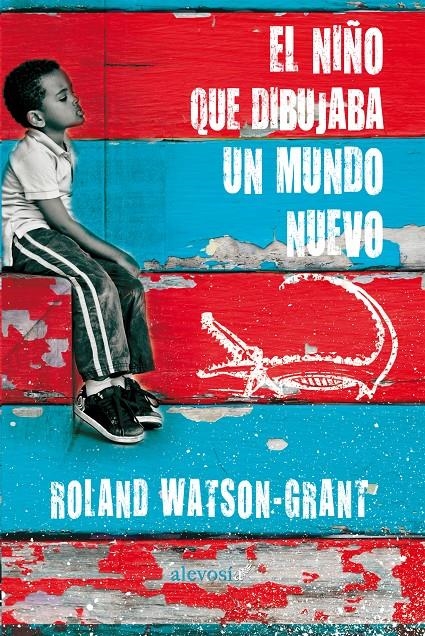 EL NIÑO QUE DIBUJABA UN MUNDO NUEVO | 9788416413102 | WATSON-GRANT, ROLAND | Llibreria Online de Banyoles | Comprar llibres en català i castellà online