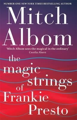 MAGIC STRINGS OF FRANKIE PRESTO, THE | 9781847442277 | ALBOM, MITCH | Llibreria L'Altell - Llibreria Online de Banyoles | Comprar llibres en català i castellà online - Llibreria de Girona