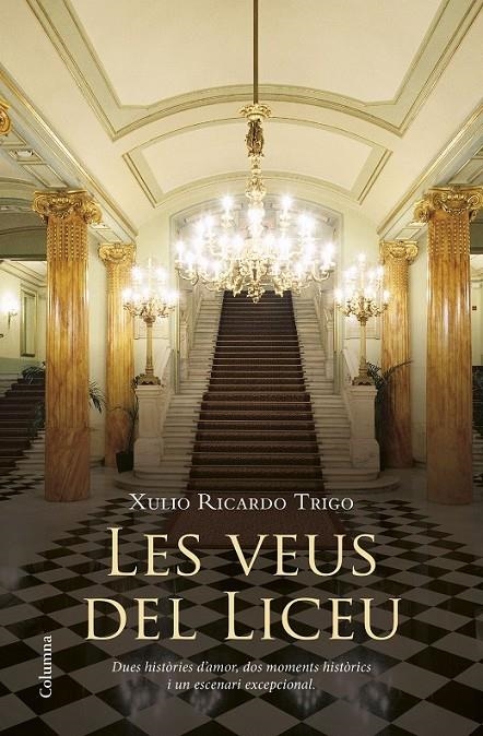 LES VEUS DEL LICEU | 9788466417457 | XULIO RICARDO TRIGO | Llibreria Online de Banyoles | Comprar llibres en català i castellà online