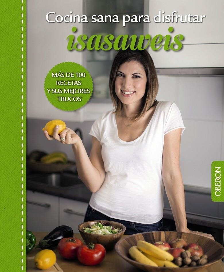 COCINA SANA PARA DISFRUTAR. ISASAWEIS | 9788441537187 | LLANO, ISABEL | Llibreria Online de Banyoles | Comprar llibres en català i castellà online