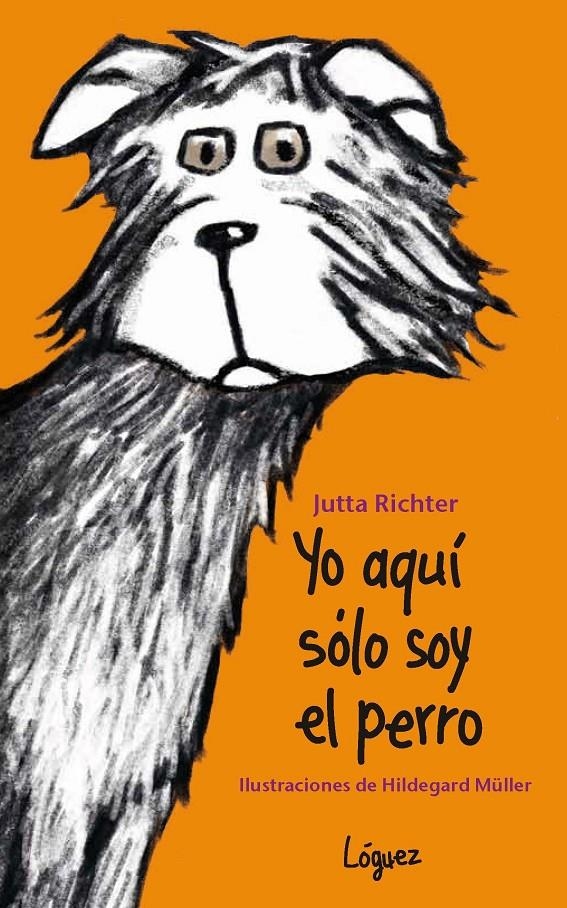 YO AQUÍ SÓLO SOY EL PERRO | 9788496646803 | RICHTER, JUTTA | Llibreria Online de Banyoles | Comprar llibres en català i castellà online