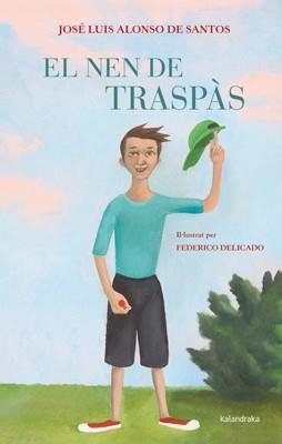 NEN DE TRASPÀS, EL | 9788484649731 | ALONSO DE SANTOS, JOSÉ LUIS | Llibreria Online de Banyoles | Comprar llibres en català i castellà online