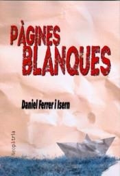 PÀGINES BLANQUES | 9788416391653 | FERRER I ISERN, DANIEL | Llibreria Online de Banyoles | Comprar llibres en català i castellà online