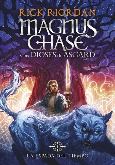 LA ESPADA DEL TIEMPO (MAGNUS CHASE Y LOS DIOSES DE ASGARD 1) | 9788490434819 | RIORDAN,RICK | Llibreria Online de Banyoles | Comprar llibres en català i castellà online