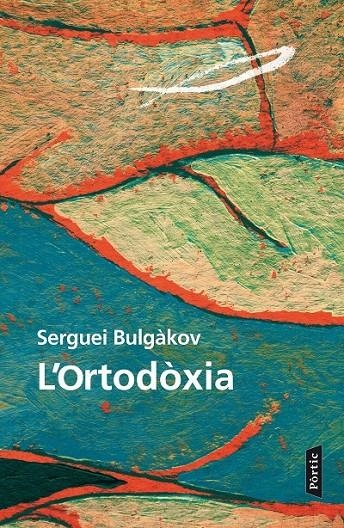 L'ORTODÒXIA | 9788498093520 | SERGUEI BULGÀKOV | Llibreria Online de Banyoles | Comprar llibres en català i castellà online