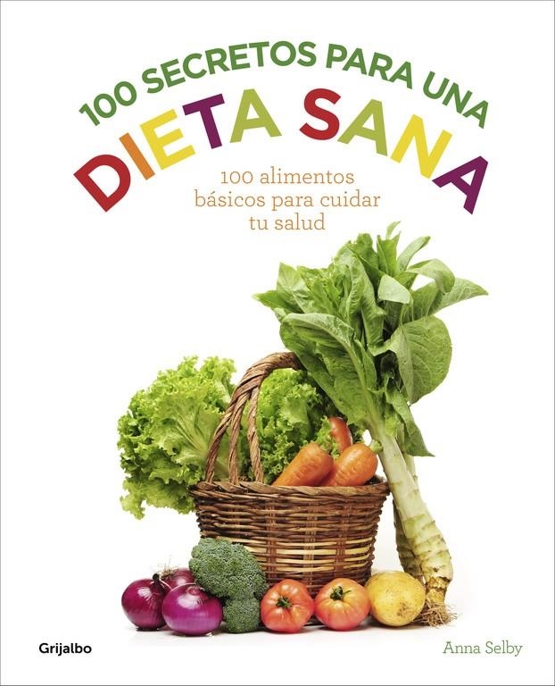 100 SECRETOS PARA UNA DIETA SANA | 9788416220922 | SELBY, ANNA | Llibreria Online de Banyoles | Comprar llibres en català i castellà online