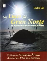 LUCES DEL GRAN NORTE, LAS | 9788493654979 | GEL, CARLES | Llibreria L'Altell - Llibreria Online de Banyoles | Comprar llibres en català i castellà online - Llibreria de Girona